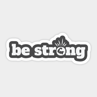 be strong Sticker